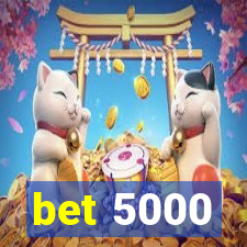 bet 5000